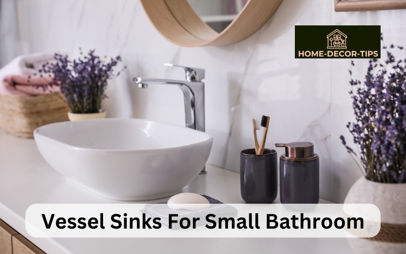 Are vessel sinks a good choice for a small bathroom?