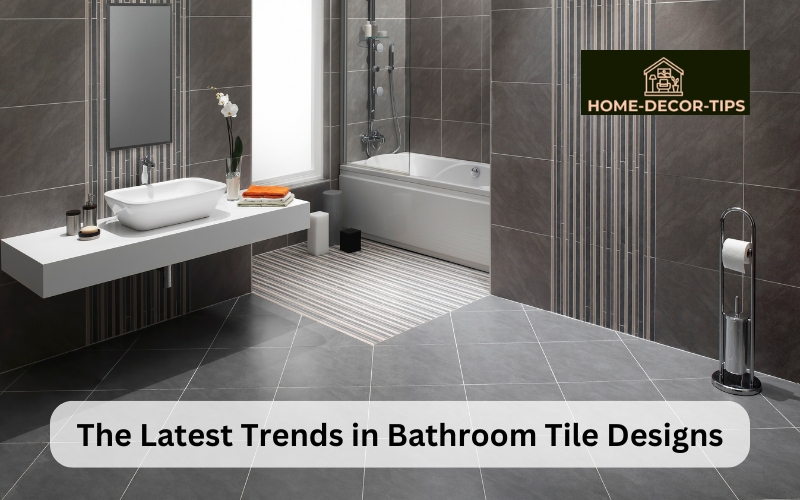The Latest Trends in Bathroom Tile Designs
